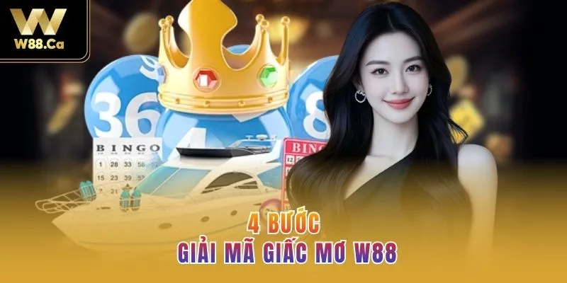 4 bước giải mã giấc mơ W88