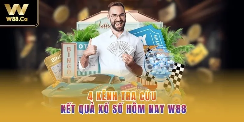 4 kênh tra cứu Kết quả xổ số hôm nay W88