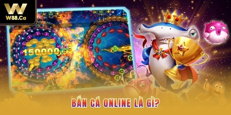 Bắn cá online là gì?