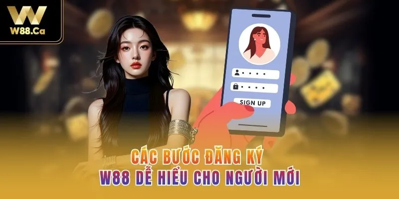 Hướng dẫn đăng ký W88 nhanh trong 2 phút với 4 bước