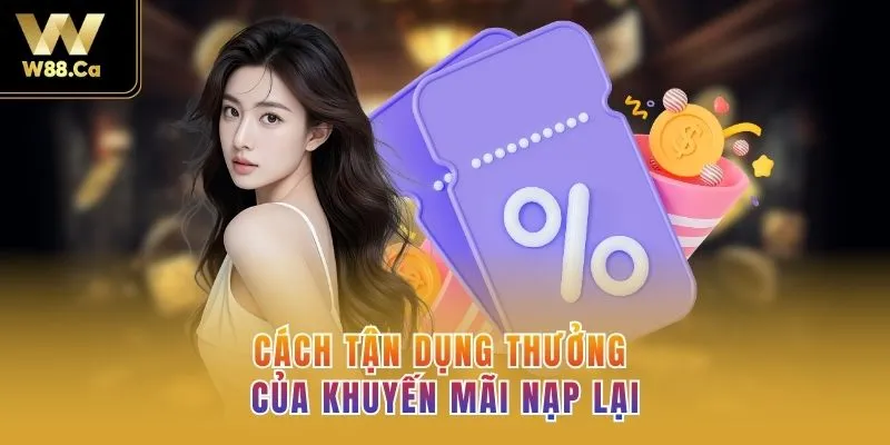 Cách tận dụng thưởng của khuyến mãi nạp lại