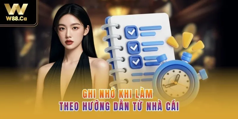 Ghi nhớ khi làm theo hướng dẫn từ nhà cái