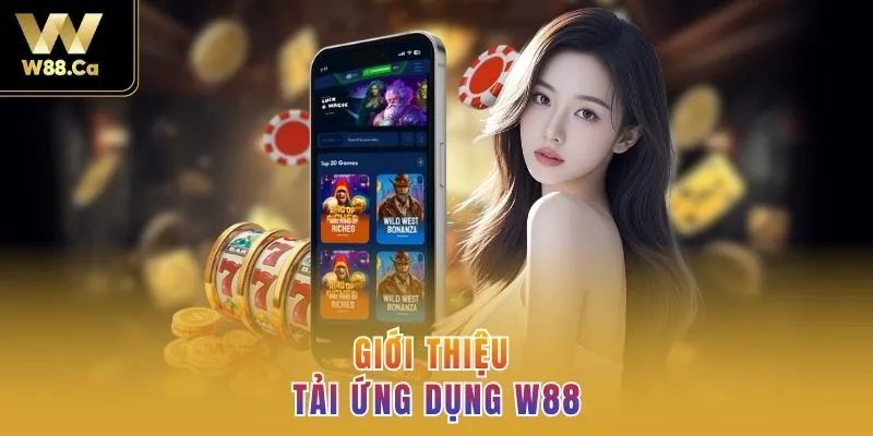 Giới thiệu tải app W88