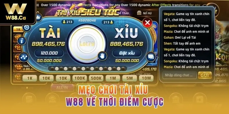 Mẹo chơi Tài xỉu W88 về thời điểm cược