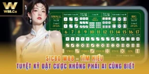 Sicbo W88 - Tìm hiểu Tuyệt Kỹ Đặt Cược Không Phải Ai Cũng Biết