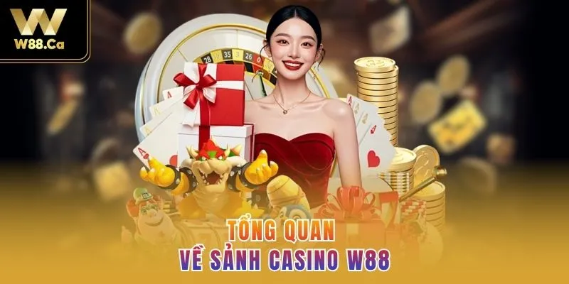 Tổng quan về sảnh Casino W88